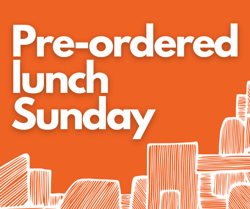 Pre ordered lunch saturday